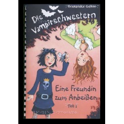 Die Vampirschwester.
Eine Freundin zum Anbeißen
Band 1