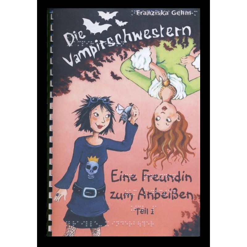 Die Vampirschwester.
Eine Freundin zum Anbeißen
Band 1