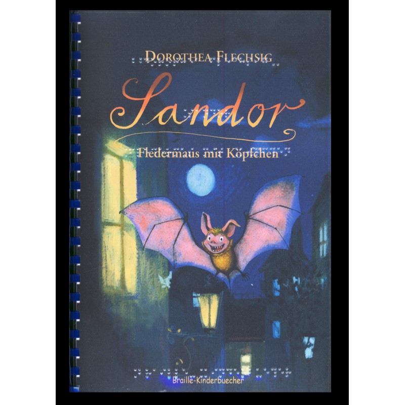 © Glückschuh Verlag
"Sandor. Fledermaus mit Köpfchen"
von Dorothea Flechsig