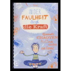 In der Faulheit liegt die Kraft - Geniale Chaoten fallen nicht vom Himmel